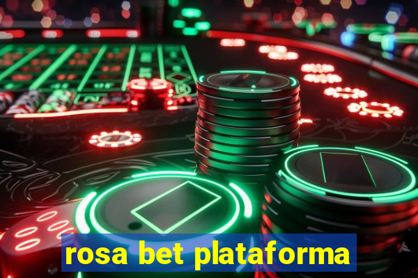 rosa bet plataforma